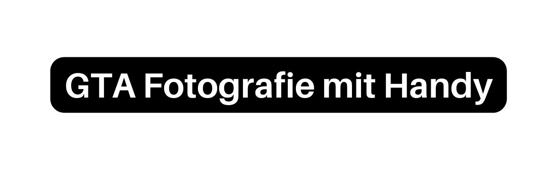 GTA Fotografie mit Handy