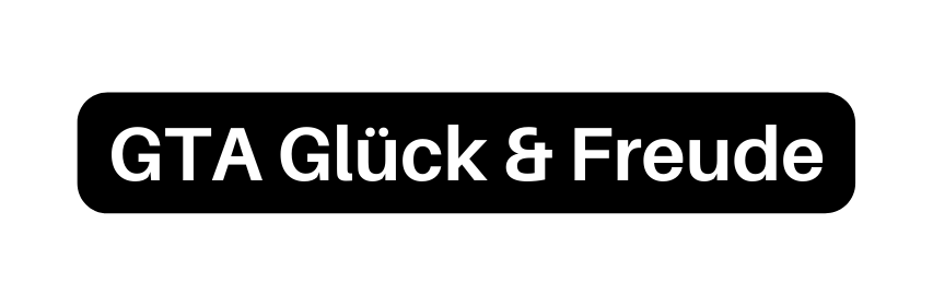 GTA Glück Freude