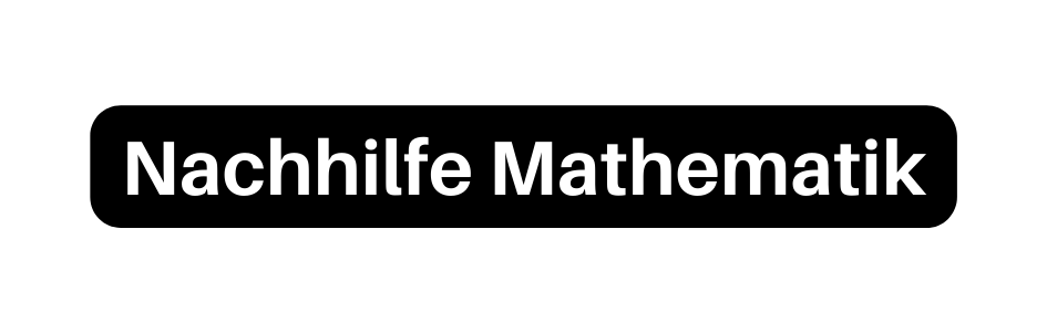 Nachhilfe Mathematik